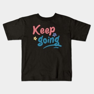 Keep going Kids T-Shirt